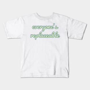 Everyone’s Replaceable Quote Kids T-Shirt